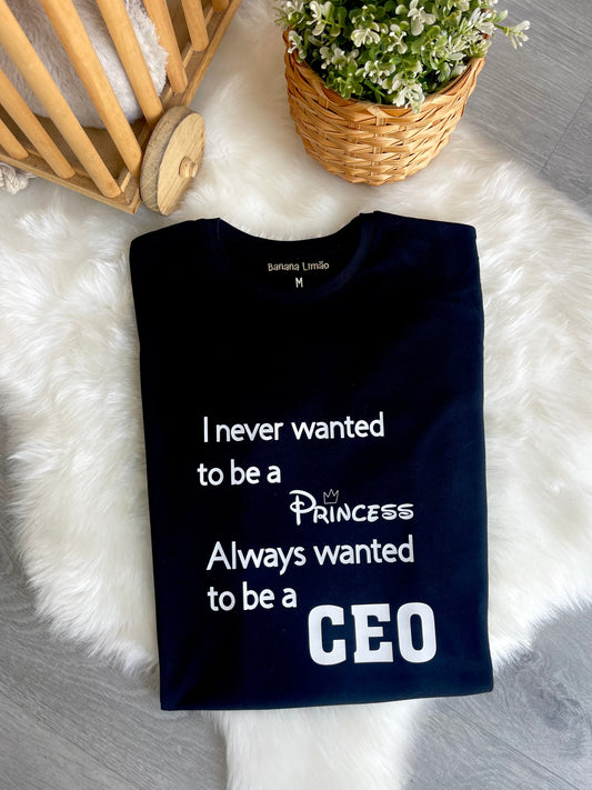 T-shirt "Not a Princess... but a CEO"